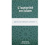 L'autorité en islam: Quelle régulation ?