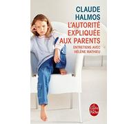 L'Autorité expliquée aux parents de Halmos. Claude (2011) Poche