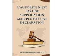 L'autorité n’est pas une supplication mais plutôt une déclaration