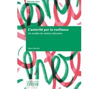 L'autorité par la confiance: Un modèle de relation éducative