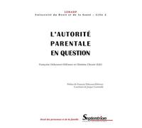 L'autorité Parentale En Question - Journée D'études Des 13 Et 14 Décembre 2001