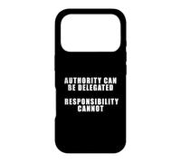 L'autorité Peut être déléguée. La responsabilité ne Peut Pas. Coque pour iPhone 17 Pro