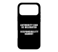 L'autorité Peut être déléguée. La responsabilité ne Peut Pas. Coque pour iPhone 17 Pro Max