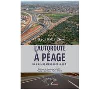 L'autoroute à péage Dakar - Diamniadio - Aibd - ElHadji Baba Sakho - L'harmattan - broché - Essai