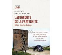 Nicolas Hasson-Fauré – L'autoroute de la Fraternité: Retour dans les Balkans – Broché (Payot)
