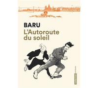 L'Autoroute du soleil Ne2016, Alph-Art du meilleur album français d' Angoulême 1996 - Baru - Casterman - broché - Roman graphique
