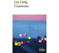 L'autoroute Luc Lang (Auteur)