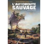 L'Autoroute sauvage - Intégrale Xiaoyu Zhang (Dessinateur), Julia Verlanger (Auteur), Mathieu Masmondet (Auteur)