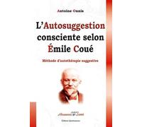 L'autosuggestion Consciente selon Émile Coué