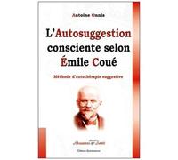 L'autosuggestion Consciente Selon Emile Coue - Methode D'autotherapie Suggestive