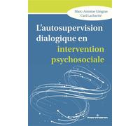 L'autosupervision dialogique en intervention psychosociale Intégration et création de savoirs en contexte de crise relationnelle - Marc-Antoine Gingras - Hermann - broché - Etude