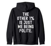 l'autre 1 est Juste Moi d'être Poli Witty Sarcastic Sweat à Capuche