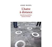 L'autre À Distance - Quand Une Pandémie Touche À L'intime
