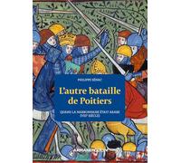 L'autre bataille de Poitiers: Quand la Narbonnaise était arabe (VIIIe siècle)