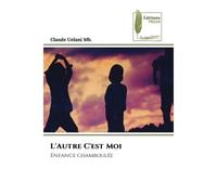 L'Autre C'est Moi Enfance chamboulée - M.B. Claude Uelani - Muse Editions - Poche - Roman