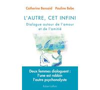L'Autre, cet infini: Dialogue autour de l'amour et de l'amitié