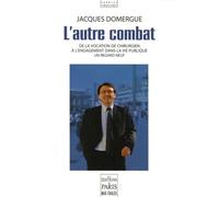 L'autre combat: De la vocation de chirurgien à l'engagement dans la vie publique Un regard neuf