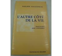 L'autre côté de la vie: Dialogues avec l'invisible