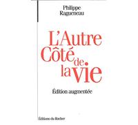 L'autre côté de la vie: Dialogues avec l'invisible
