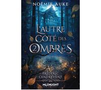 L'autre côté des ombres 2 : Frédéric Cendrevent - Noëmie Auke - MxM Bookmark - broché - Roman
