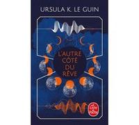 L'Autre côté du rêve Ursula Kroeber Le Guin (Auteur)