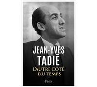 L'autre côté du temps (1939-1968) - Mémoires Jean-Yves Tadié (Auteur)