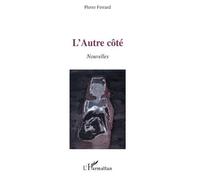 L'Autre côté Nouvelles - Pierre Ferrard - L'harmattan - broché - Nouvelles