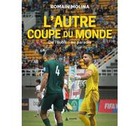 L'autre coupe du Monde - De l'oubli au paradis - Romain Molina - Exuvie Editions - broché - Récit