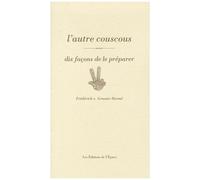 L'autre Couscous - Dix Façons De Le Préparer