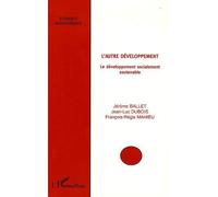 François-Régis Mahieu – L'autre Développement – Le Développement Socialement Soutenable – Broché