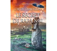 L'autre dimension Le secret de rapa nui - Laure D'Orcemont - Bookelis - broché - Contes / Légendes