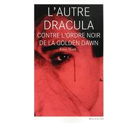 L'autre Dracula contre l'ordre noir de la Golden Dawn