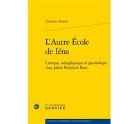 L'Autre École de Iéna Christian Bonnet (Auteur), Chantal Jaquet (Collection dirigée par), Pierre-Marie Morel (Collection dirigée par)