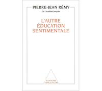 L'Autre Éducation sentimentale - - Pierre-Jean Remy - Odile Jacob - Livre
