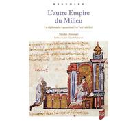 L'autre Empire du Milieu La diplomatie byzantine (VII-XIIe siècles) - Nicolas Drocourt - Presses Universitaires Rennes - broché - Essai