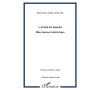 L'Autre en images Idées reçues et stéréotypes - Elodie Dulac - L'harmattan - broché - Essai