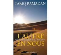 L'autre en nous Pour une philosophie du pluralisme - Tariq Ramadan - Presses Chatelet - broché - Essai