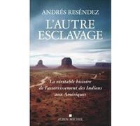 L'Autre esclavage Andrés Reséndez (Auteur)