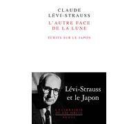 L'Autre Face de la lune Ecrits sur le Japon - Claude Lévi-Strauss - Seuil - broché - Essai
