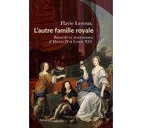 L'autre famille royale La faillite de l'absolutisme - Flavie Leroux - Passés Composés - broché - Etude