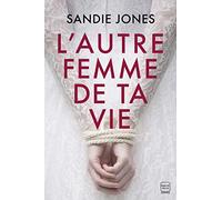 Sandie Jones – L'Autre Femme de ta vie