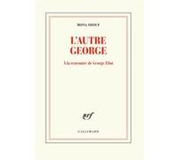 L’autre George: À la rencontre de George Eliot – Gallimard