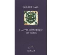 L'Autre hémisphère du temps Gérard Macé (Auteur)