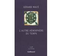 L'Autre hémisphère du temps - Gérard Macé - Gallimard - broché - Essai