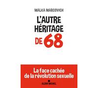 Malka Marcovich – L'Autre héritage de 68 – La face cachée de la révolution sexuelle