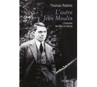 L'autre Jean Moulin - Thomas Rabino - Perrin - broché - Biographie