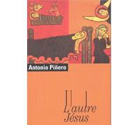 L'Autre Jésus. Vie de Jésus selon les Evangiles apocryphes - vie de Jésus selon les Evangiles apocryphes - Antonio Pinero - Seuil - Livre
