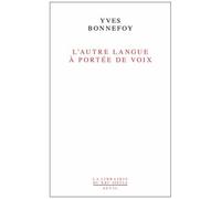 L'autre Langue À Portée De Voix - Essai Sur La Traduction De La Poésie