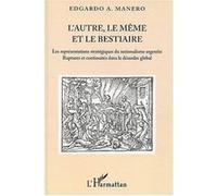 L'autre, Le Même Et Le Bestiaire - Les Représentations Stratégiques Du Nationalisme Argentin, Ruptures Et Continuités Dans Le Désordre Global