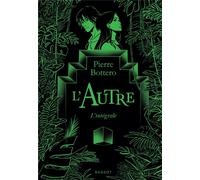 L'Autre - L'intégrale - Pierre Bottero - Rageot - relié - Roman adolescent